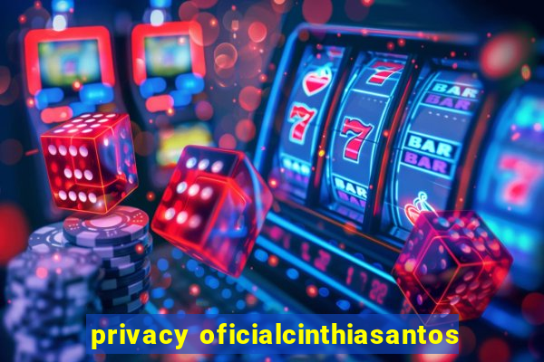 privacy oficialcinthiasantos